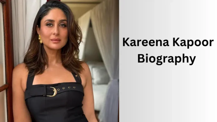 Kareena Kapoor Biography