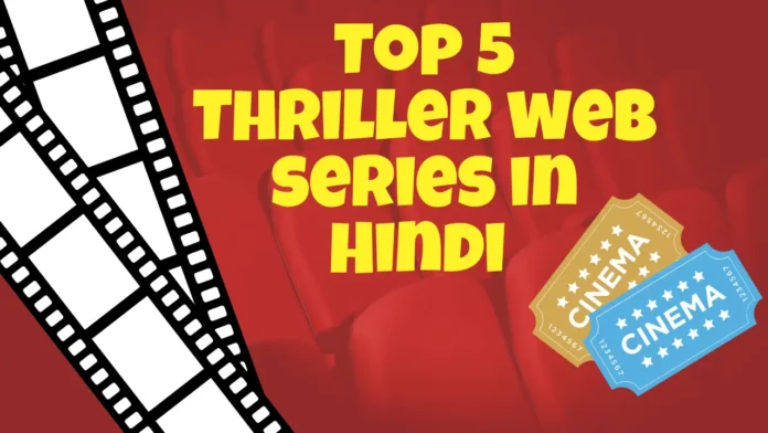 Top 5 Hindi Thriller Web Series On OTT: जानें रोंगटे खड़े कर देनेवाली सर्वश्रेष्ठ 5 हिंदी थ्रिलर वेब सीरिज के बारे में।