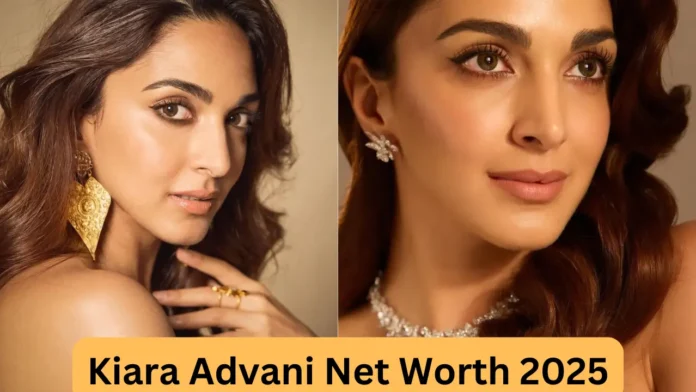 Kiara Advani Net Worth 2025