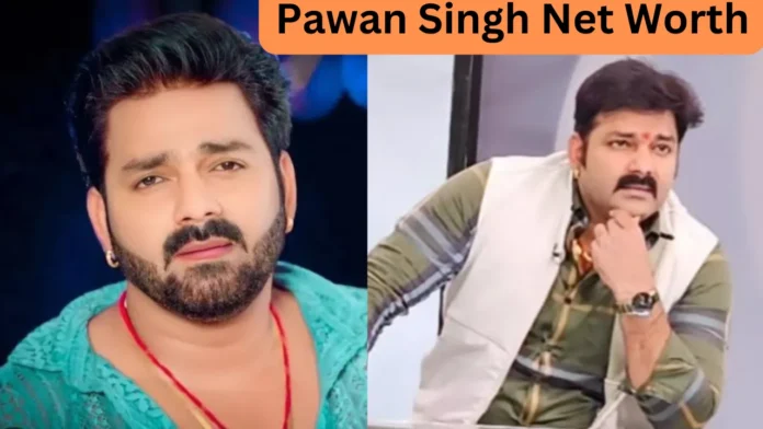 Pawan Singh Net Worth