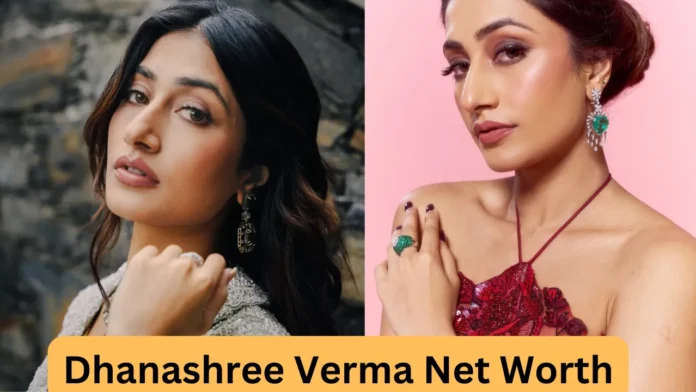 Dhanashree Verma Net Worth