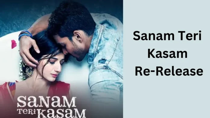 Sanam Teri Kasam Re-Release