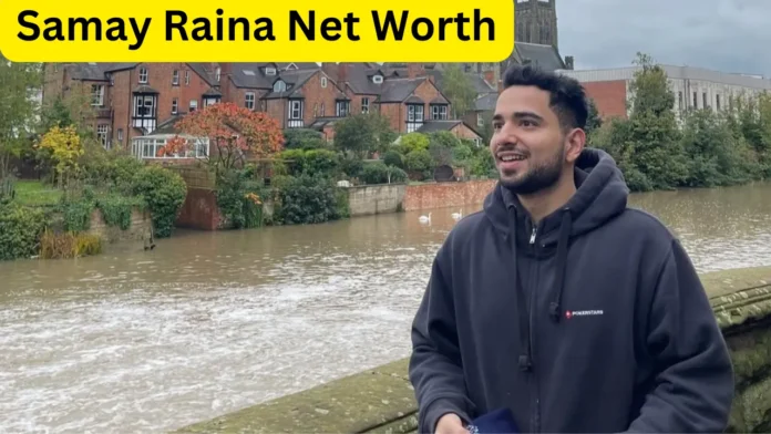 Samay Raina Net Worth