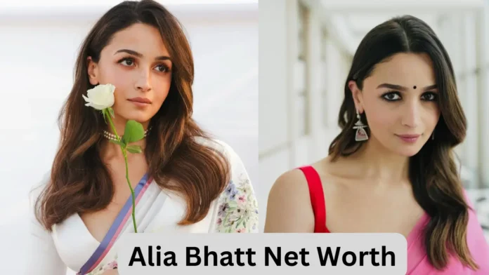 Alia Bhatt Net Worth