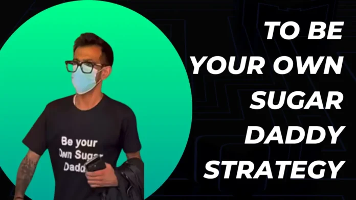 जानें 'To be Your Own Sugar Daddy का अर्थ क्या है? जानें स्मार्ट मनी मैनेजमेंट टिप्स एवं अपने जीवन में आत्मनिर्भर बनाने के उपाय।