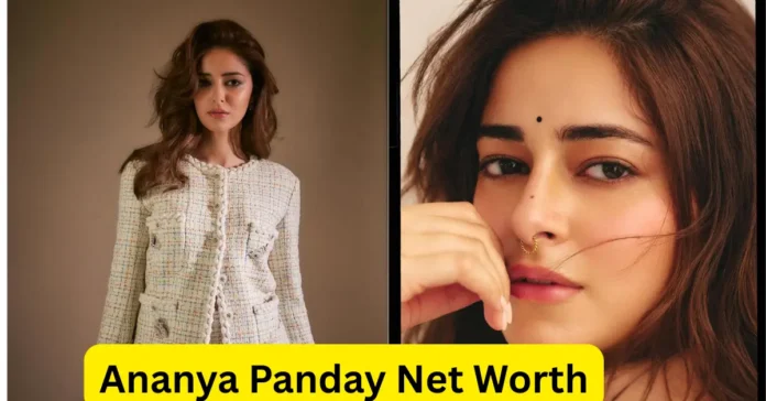 Ananya Panday Net Worth