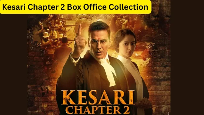 Kesari Chapter 2 Box Office Collection