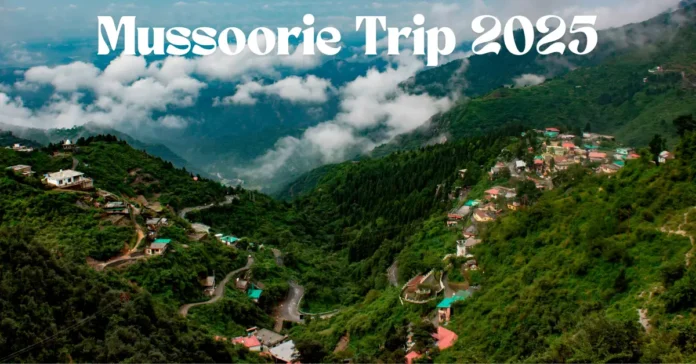 Mussoorie Trip 2025
