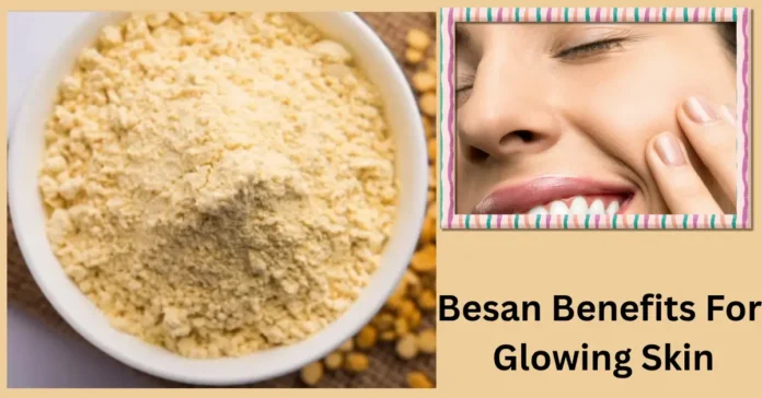 Besan Benefits For Glowing Skin