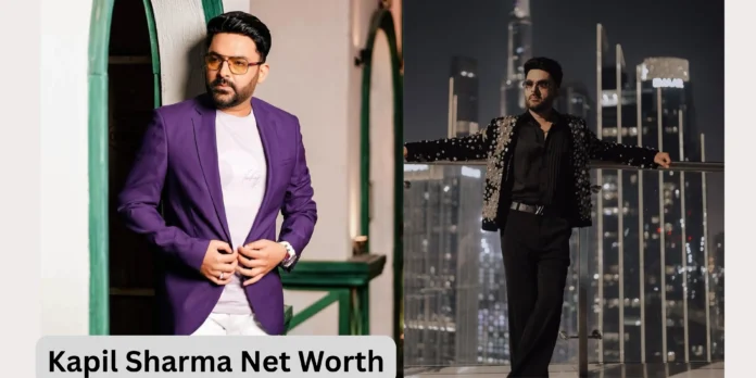 Kapil Sharma Net Worth