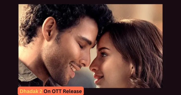 Dhadak 2 On OTT Release