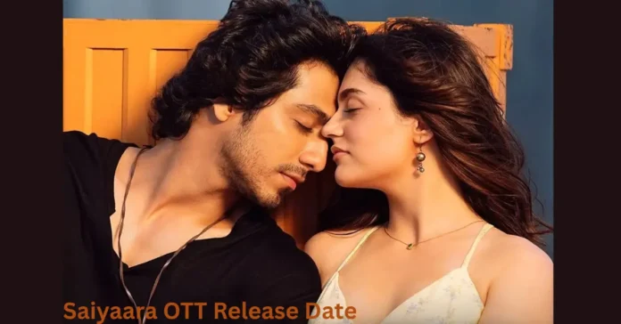 Saiyaara OTT Release Date