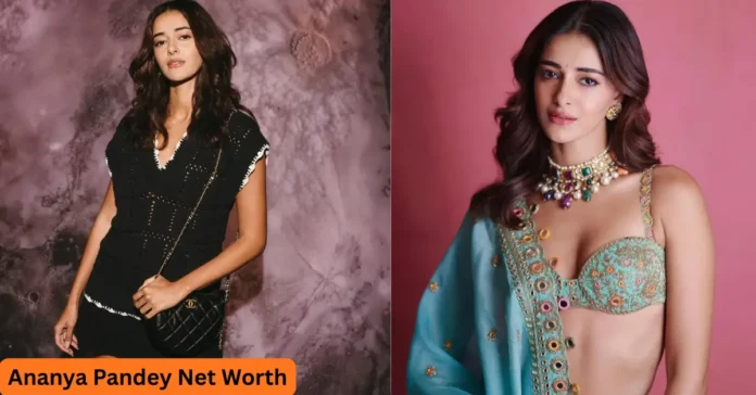 Ananya Pandey Net Worth
