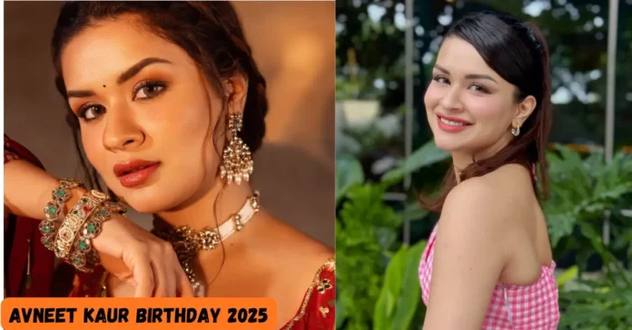 Avneet Kaur Birthday 2025