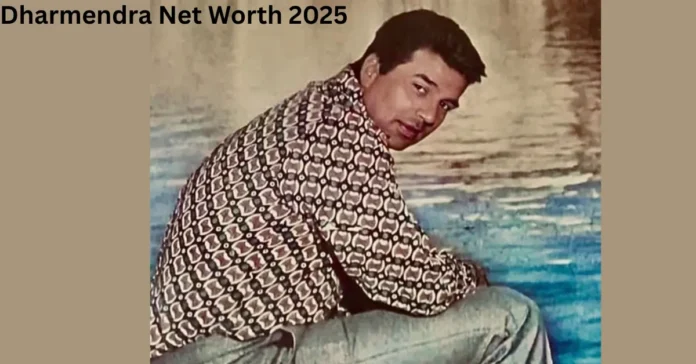 Dharmendra Net Worth 2025
